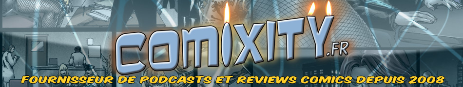Comixity : Podcast & Reviews Comics VO VF – Comixity.fr