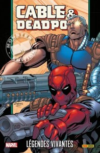 CABLE & DEADPOOL 2 (sur 4) - LÉGENDES VIVANTES