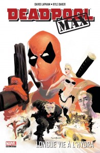 DEADPOOL MAX - LONGUE VIE À L’HYDRA !