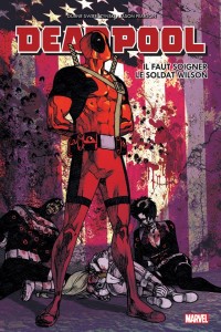 DEADPOOL - IL FAUT SOIGNER LE SOLDAT WILSON