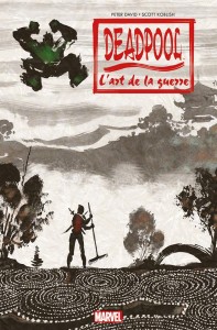 DEADPOOL – L’ART DE LA GUERRE