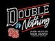 Double or Nothing